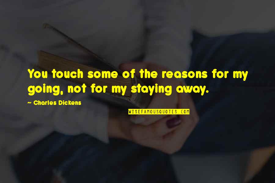 Letting Go Of Things That Don't Matter Quotes By Charles Dickens: You touch some of the reasons for my