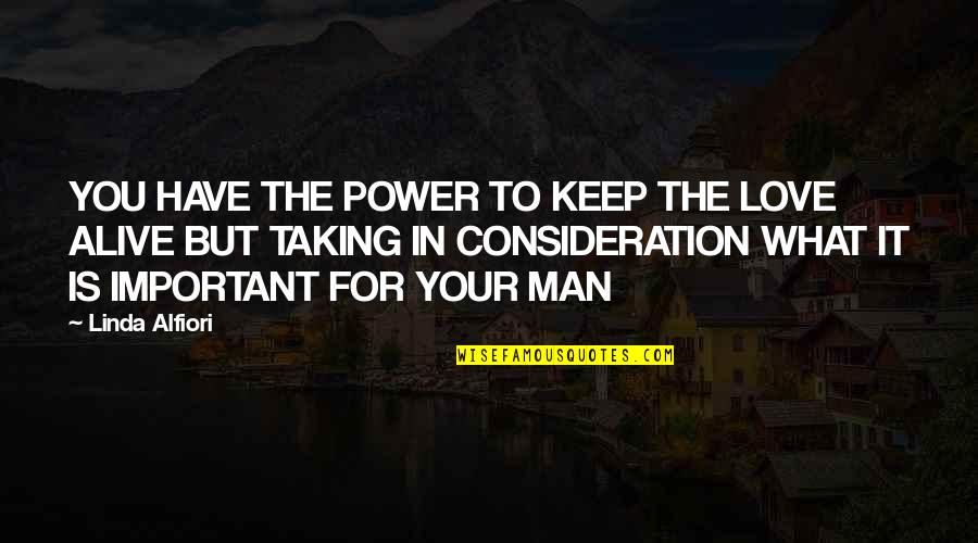 Levak Na Quotes By Linda Alfiori: YOU HAVE THE POWER TO KEEP THE LOVE