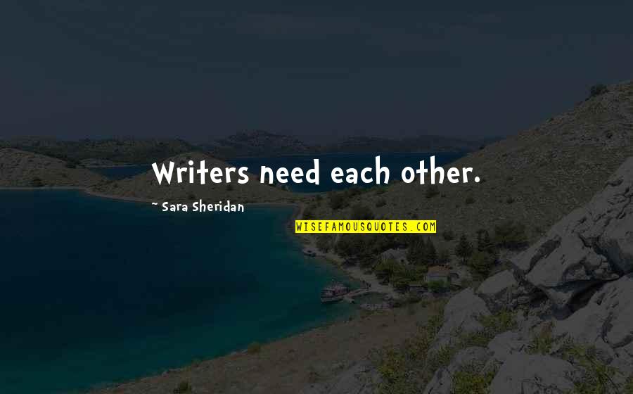 Levantado De Suspensi N Quotes By Sara Sheridan: Writers need each other.