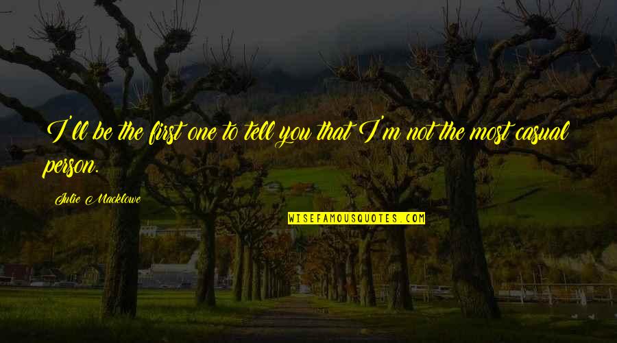 Levantarme Asi Quotes By Julie Macklowe: I'll be the first one to tell you