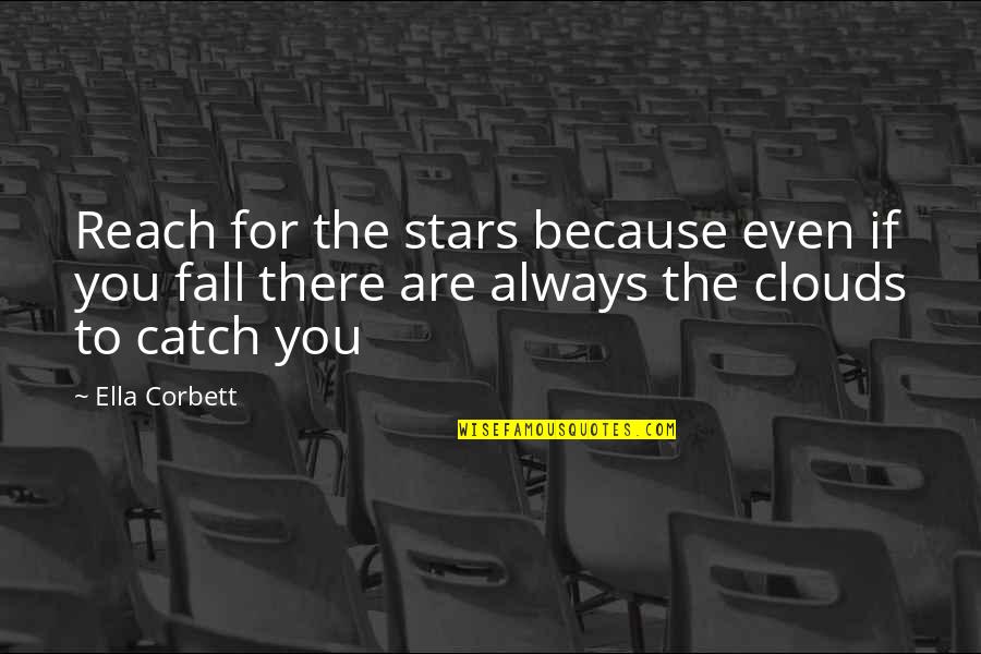 Liberacion Mix Quotes By Ella Corbett: Reach for the stars because even if you