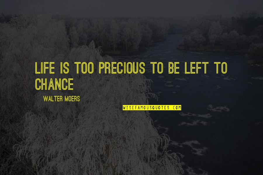 Liberados Quotes By Walter Moers: Life is too precious to be left to