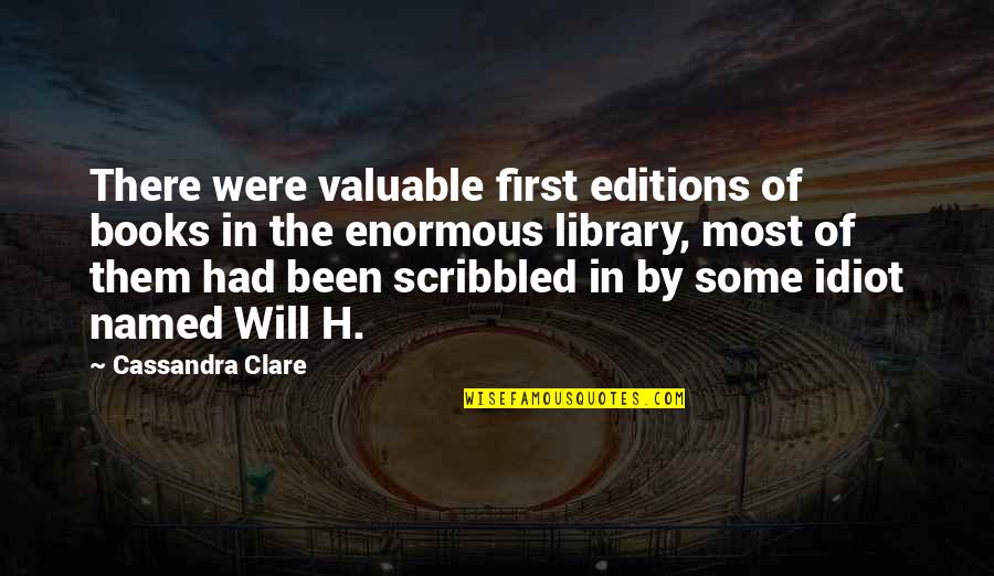 Library Books Quotes By Cassandra Clare: There were valuable first editions of books in