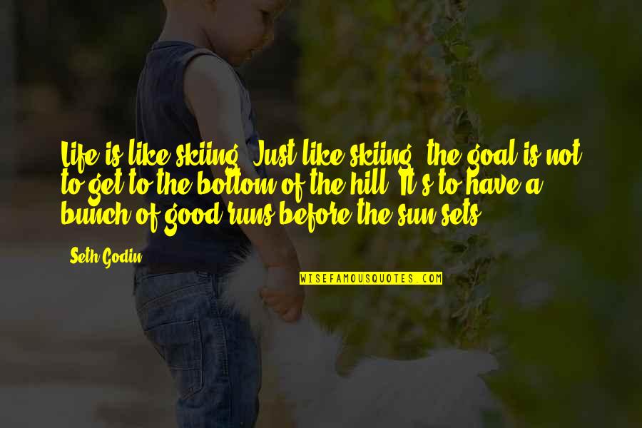 Libreshot Quotes By Seth Godin: Life is like skiing. Just like skiing, the