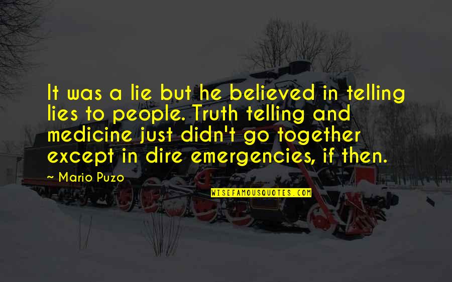 Lie And Truth Quotes By Mario Puzo: It was a lie but he believed in