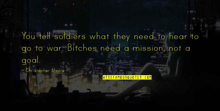 Liegt Perfekt Quotes By Christopher Moore: You tell soldiers what they need to hear