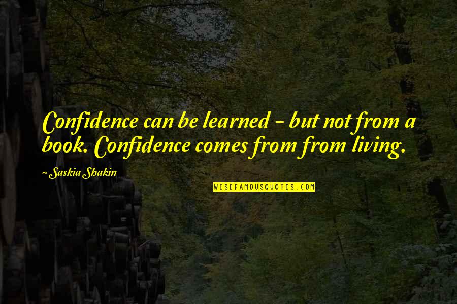 Liesel And Max Relationship Quotes By Saskia Shakin: Confidence can be learned - but not from