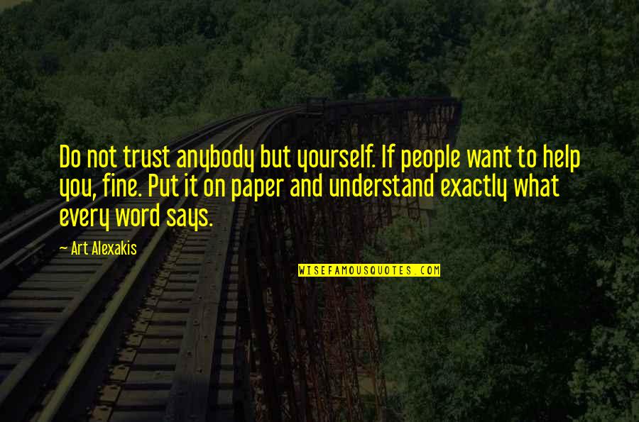 Liezen Maps Quotes By Art Alexakis: Do not trust anybody but yourself. If people