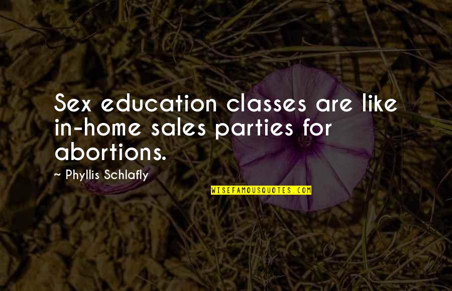 Life Accountable Quotes By Phyllis Schlafly: Sex education classes are like in-home sales parties