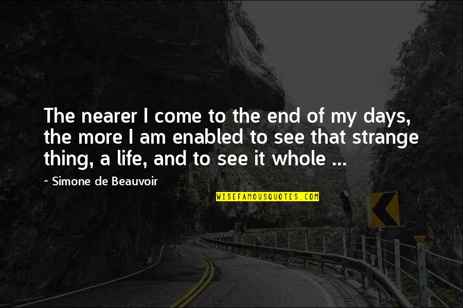 Life Aging Quotes By Simone De Beauvoir: The nearer I come to the end of