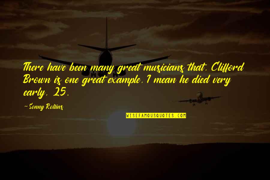 Life Ain't So Bad Quotes By Sonny Rollins: There have been many great musicians that, Clifford