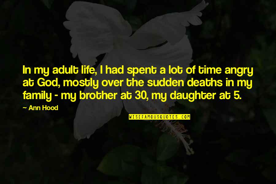 Life And Deaths Quotes By Ann Hood: In my adult life, I had spent a