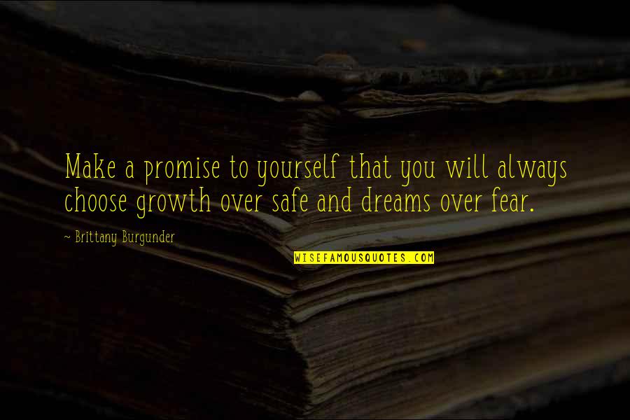 Life Believe In Yourself Quotes By Brittany Burgunder: Make a promise to yourself that you will