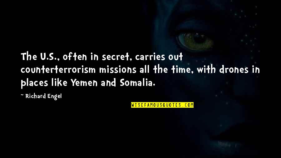 Life Going Great Quotes By Richard Engel: The U.S., often in secret, carries out counterterrorism