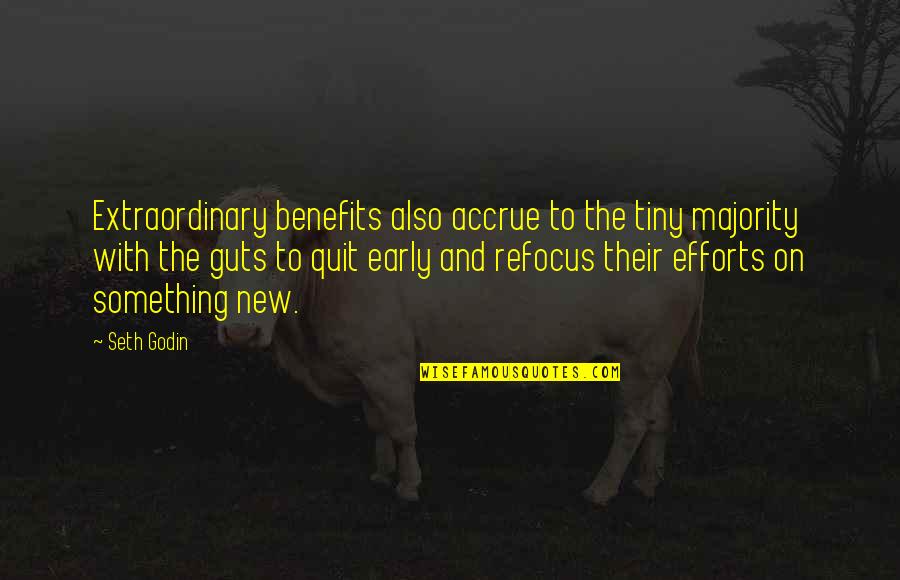 Life Going Great Quotes By Seth Godin: Extraordinary benefits also accrue to the tiny majority