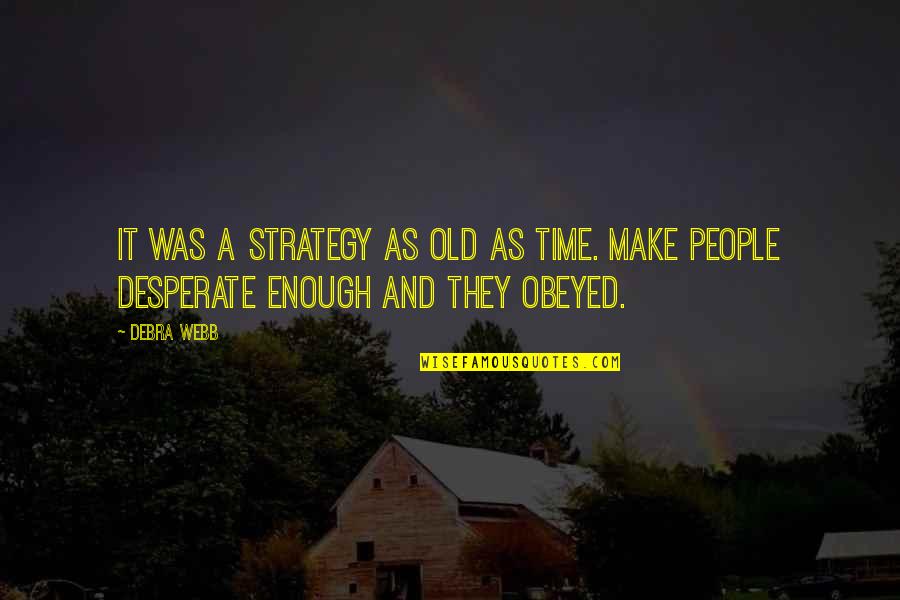 Life In Urdu Quotes By Debra Webb: It was a strategy as old as time.