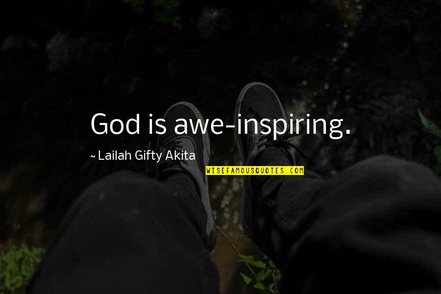 Life Inspirational Religion Quotes By Lailah Gifty Akita: God is awe-inspiring.