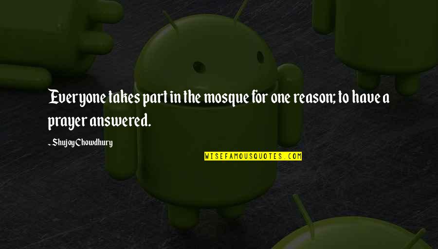 Life Inspirational Religion Quotes By Shujoy Chowdhury: Everyone takes part in the mosque for one