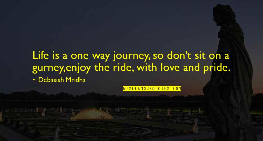 Life Is A Journey Inspirational Quotes By Debasish Mridha: Life is a one way journey, so don't