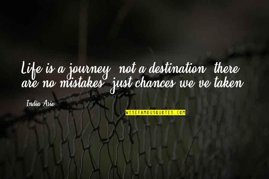 Life Is A Journey Inspirational Quotes By India.Arie: Life is a journey, not a destination; there