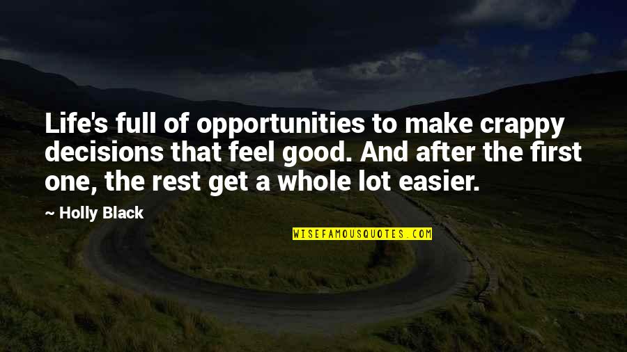 Life Is Full Of Opportunities Quotes By Holly Black: Life's full of opportunities to make crappy decisions