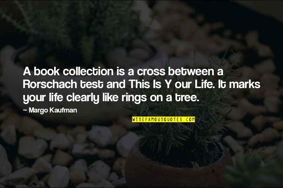 Life Like Book Quotes By Margo Kaufman: A book collection is a cross between a