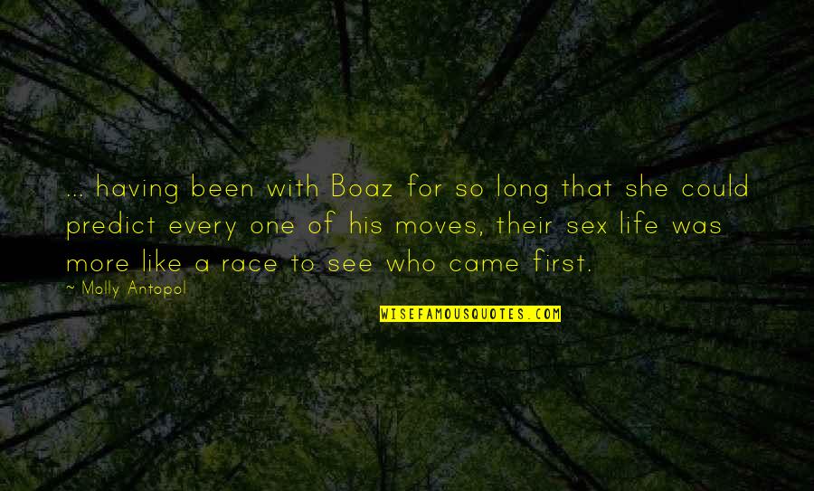 Life Long Marriage Quotes By Molly Antopol: ... having been with Boaz for so long