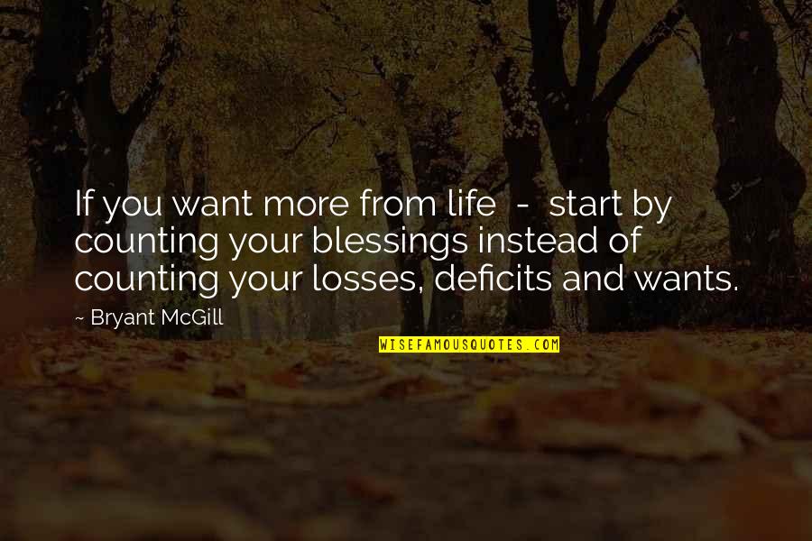 Life Losses Quotes By Bryant McGill: If you want more from life - start