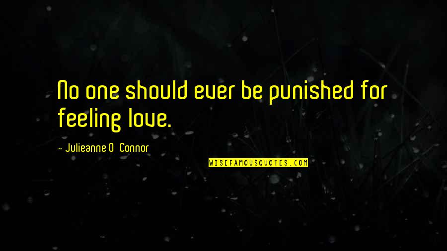 Life Love Trust Quotes By Julieanne O'Connor: No one should ever be punished for feeling