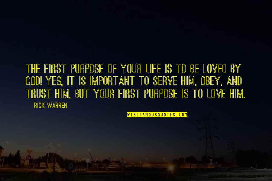 Life Love Trust Quotes By Rick Warren: The first purpose of your life is to