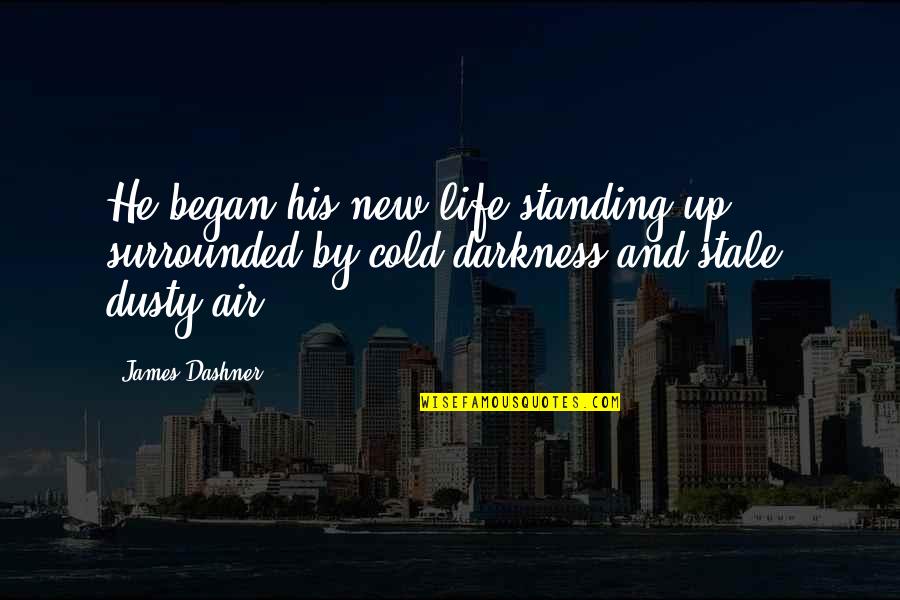 Life New Quotes By James Dashner: He began his new life standing up, surrounded