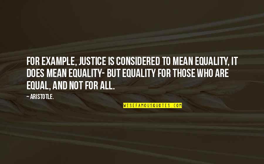 Life Of Pi Your God Quotes By Aristotle.: For example, justice is considered to mean equality,