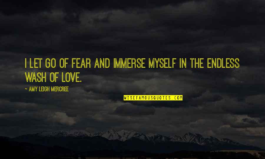 Life On Instagram Quotes By Amy Leigh Mercree: I let go of fear and immerse myself