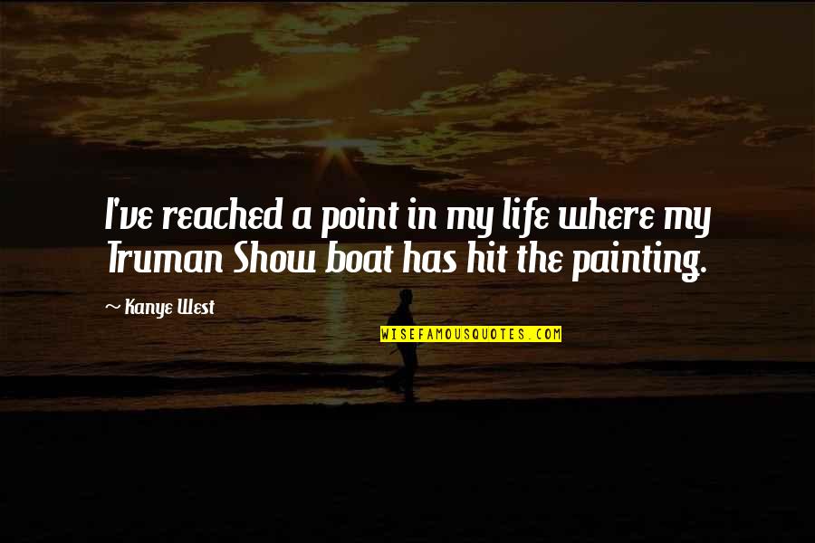 Life Painting Quotes By Kanye West: I've reached a point in my life where