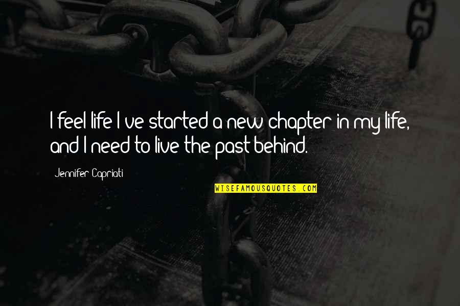 Life Past Quotes By Jennifer Capriati: I feel life I've started a new chapter