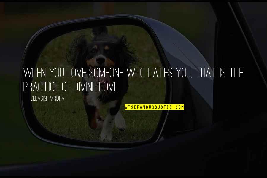 Life Quotes Inspirational Quotes By Debasish Mridha: When you love someone who hates you, that
