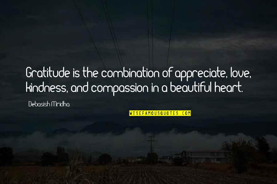 Life Quotes Inspirational Quotes By Debasish Mridha: Gratitude is the combination of appreciate, love, kindness,