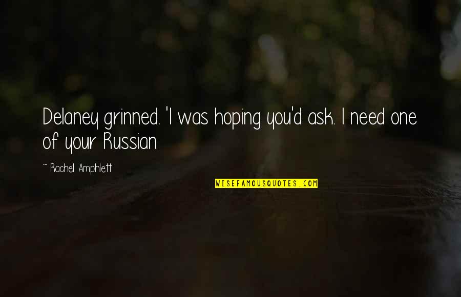 Lifes Full Of Ups And Downs Quotes By Rachel Amphlett: Delaney grinned. 'I was hoping you'd ask. I