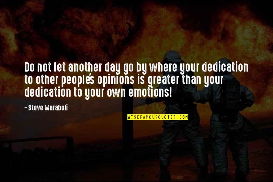 Life's Inspirational Quotes By Steve Maraboli: Do not let another day go by where