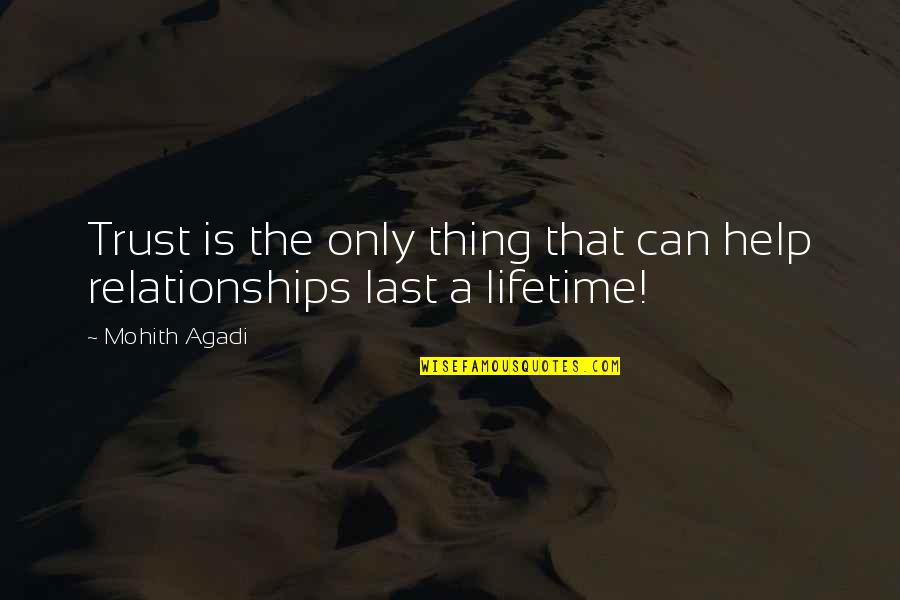 Lifetime Quotes Quotes By Mohith Agadi: Trust is the only thing that can help