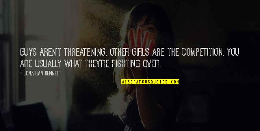 Ligada Justica Quotes By Jonathan Bennett: Guys aren't threatening. Other girls are the competition.