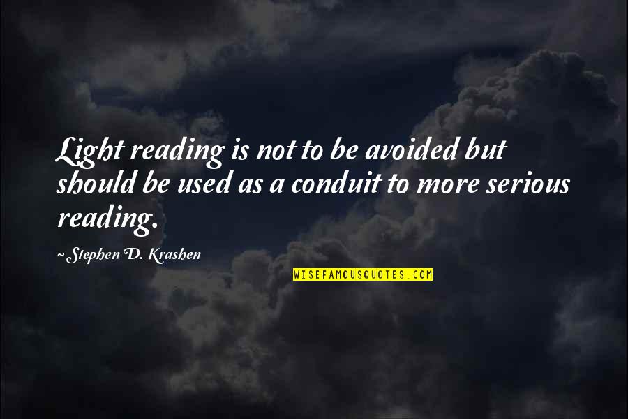 Light But Quotes By Stephen D. Krashen: Light reading is not to be avoided but