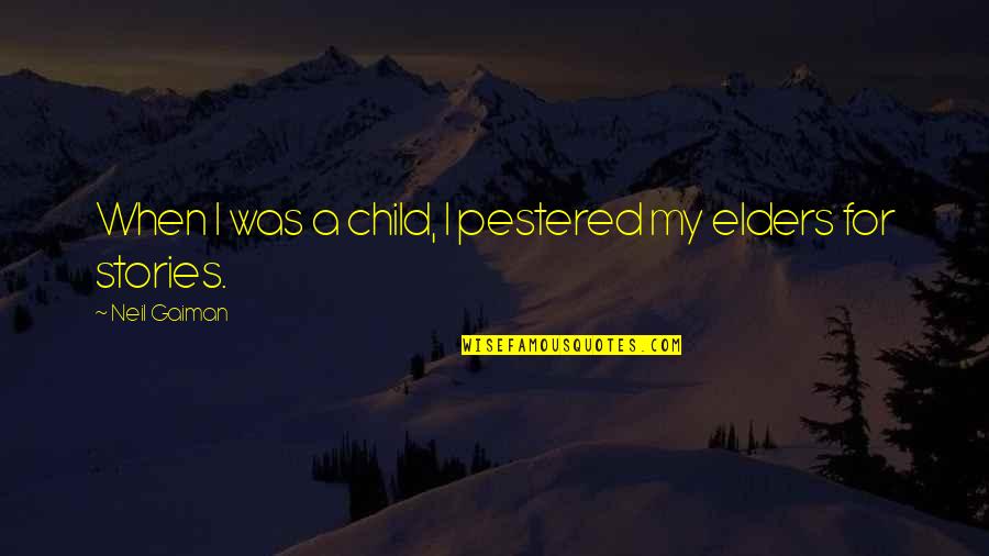 Light Skin Guy Quotes By Neil Gaiman: When I was a child, I pestered my