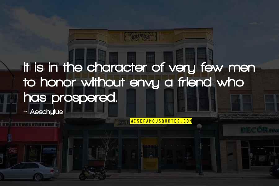 Ligner Quotes By Aeschylus: It is in the character of very few