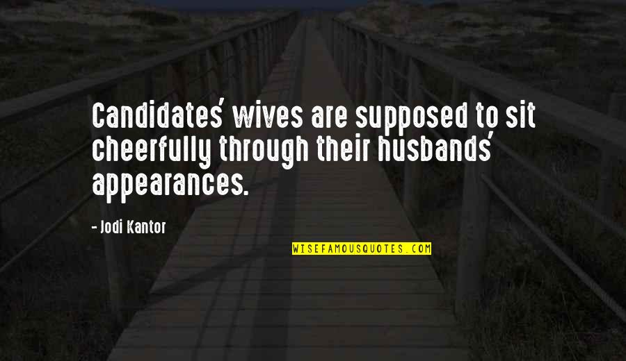 Lijek Protiv Quotes By Jodi Kantor: Candidates' wives are supposed to sit cheerfully through