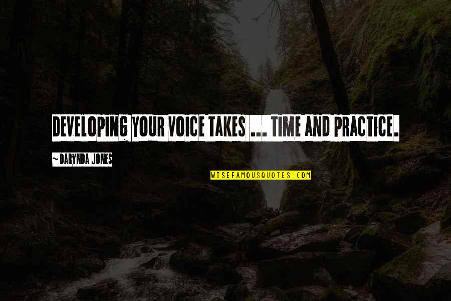 Lijnolie Quotes By Darynda Jones: Developing your voice takes ... time and practice.