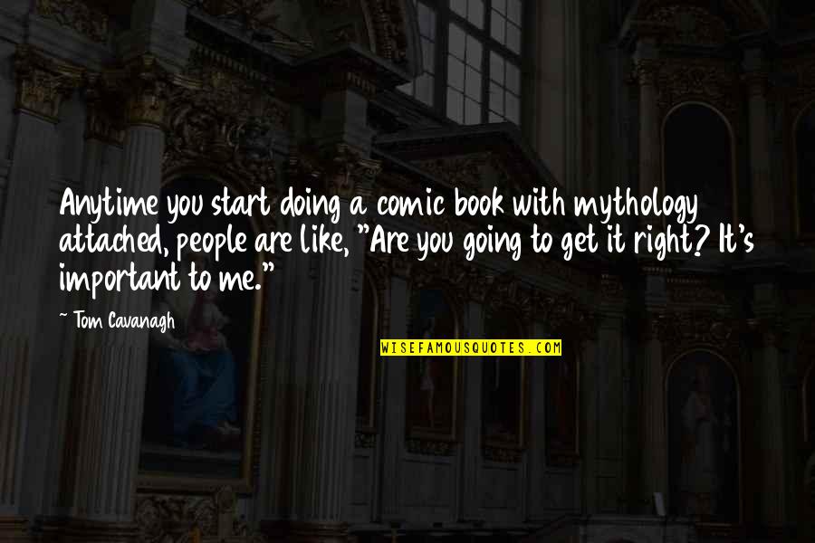 Like No Other Book Quotes By Tom Cavanagh: Anytime you start doing a comic book with