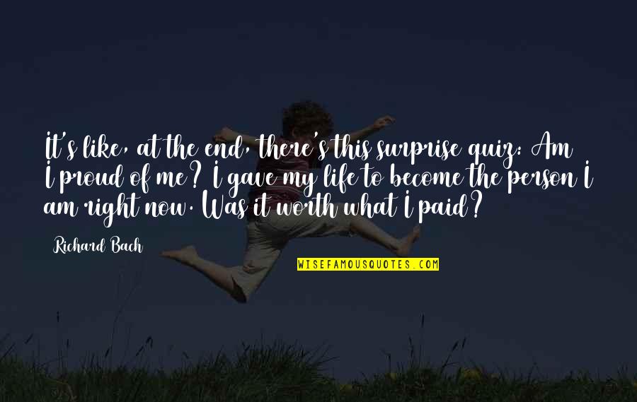 Like Now Quotes By Richard Bach: It's like, at the end, there's this surprise