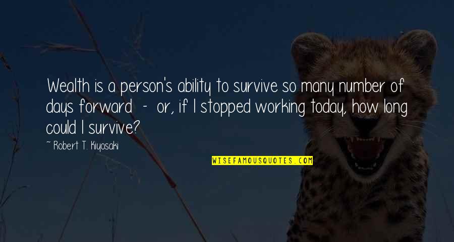 Like Us On Fb Quotes By Robert T. Kiyosaki: Wealth is a person's ability to survive so