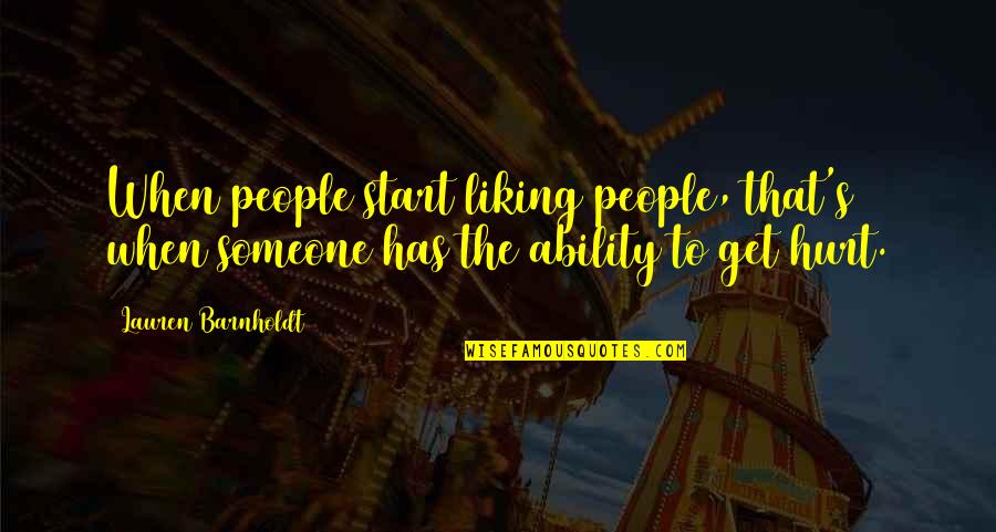 Liking People Quotes By Lauren Barnholdt: When people start liking people, that's when someone